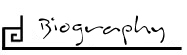Biography Biography